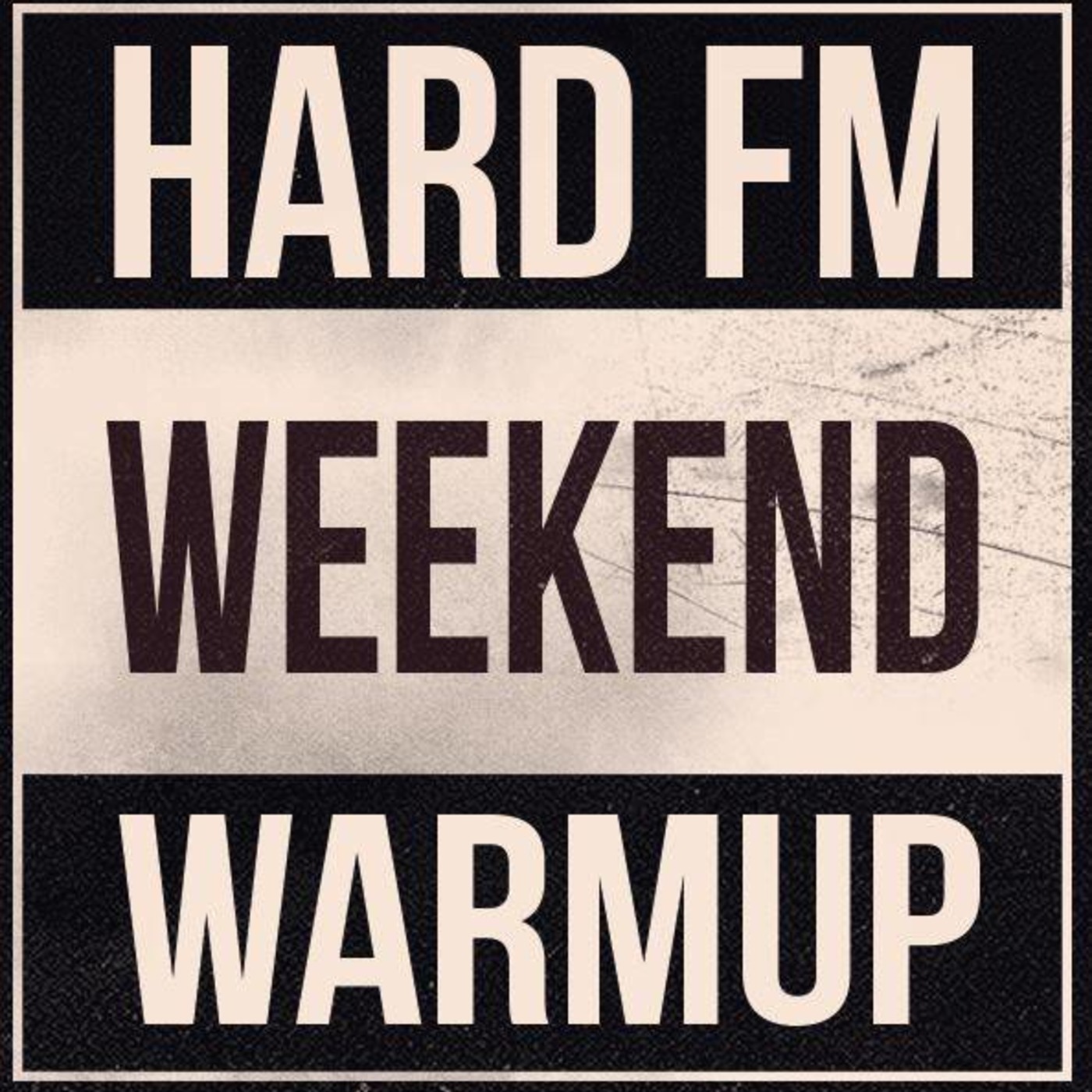HARD FM WEEKEND WARMUP