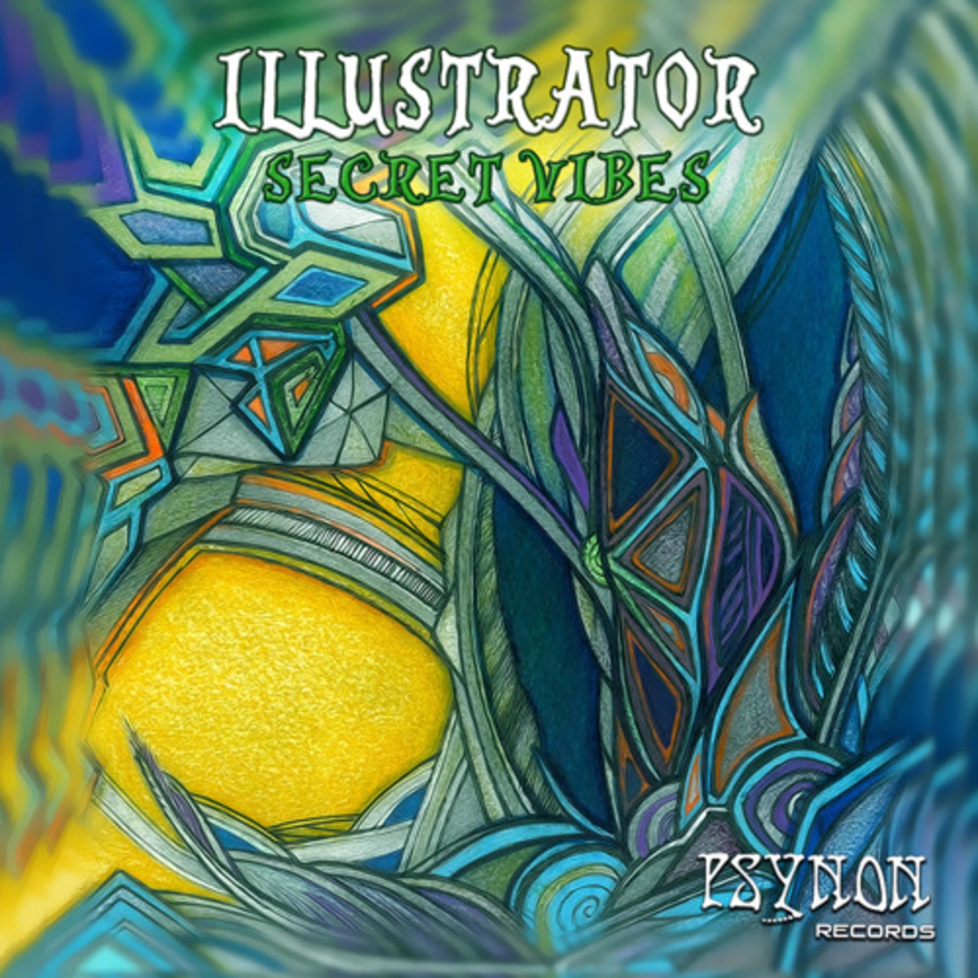 ILLUSTRATOR ::: Secret Vibes EP ::: Psynon Records ::: PNRD006