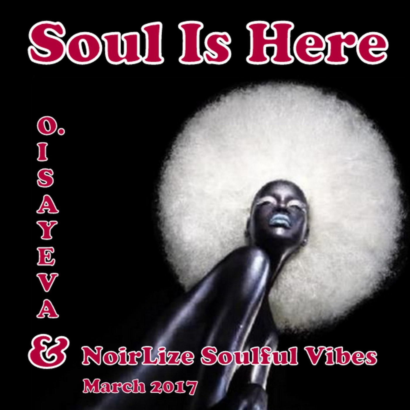 O.ISAYEVA & NoirLize Soulful Vibes - Soul is Here ( March 2017)