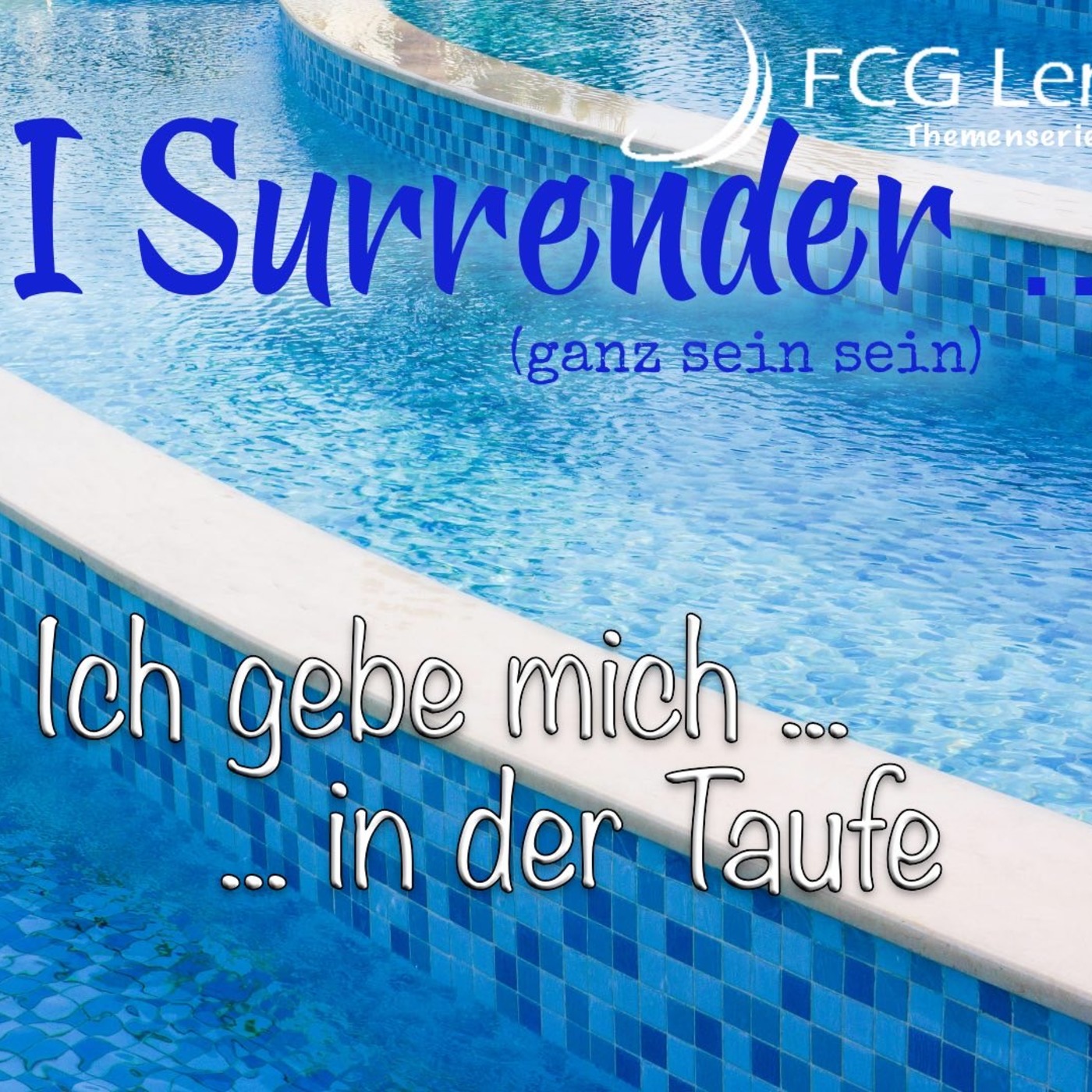 I Surrender ... in der Taufe [Post 249]