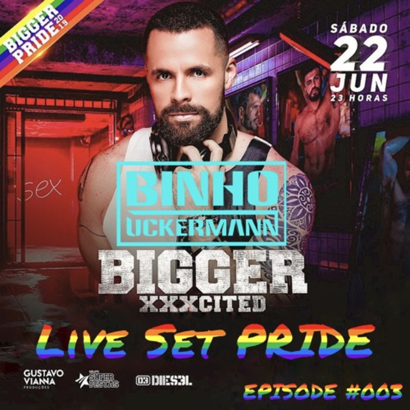LIVE SET BIGGER XXXCITED Pride 2019 Episode #003 - São Paulo Brazil