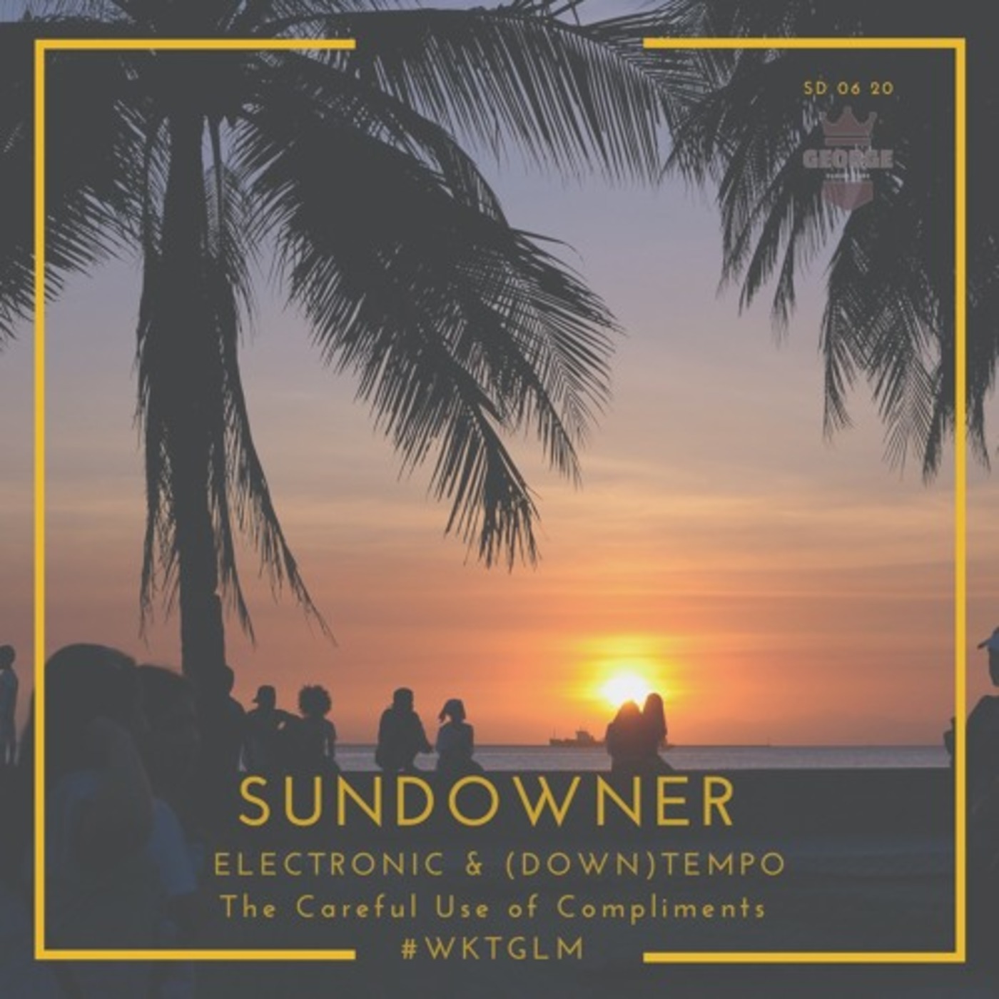 Sundowner - the careful use of Compliments - SD 6 20 mixed by  George Cooper