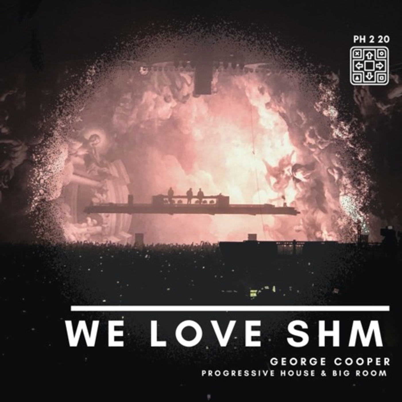 Progressive House - PH 02 20 - We Love SHM - Mixed By George Cooper