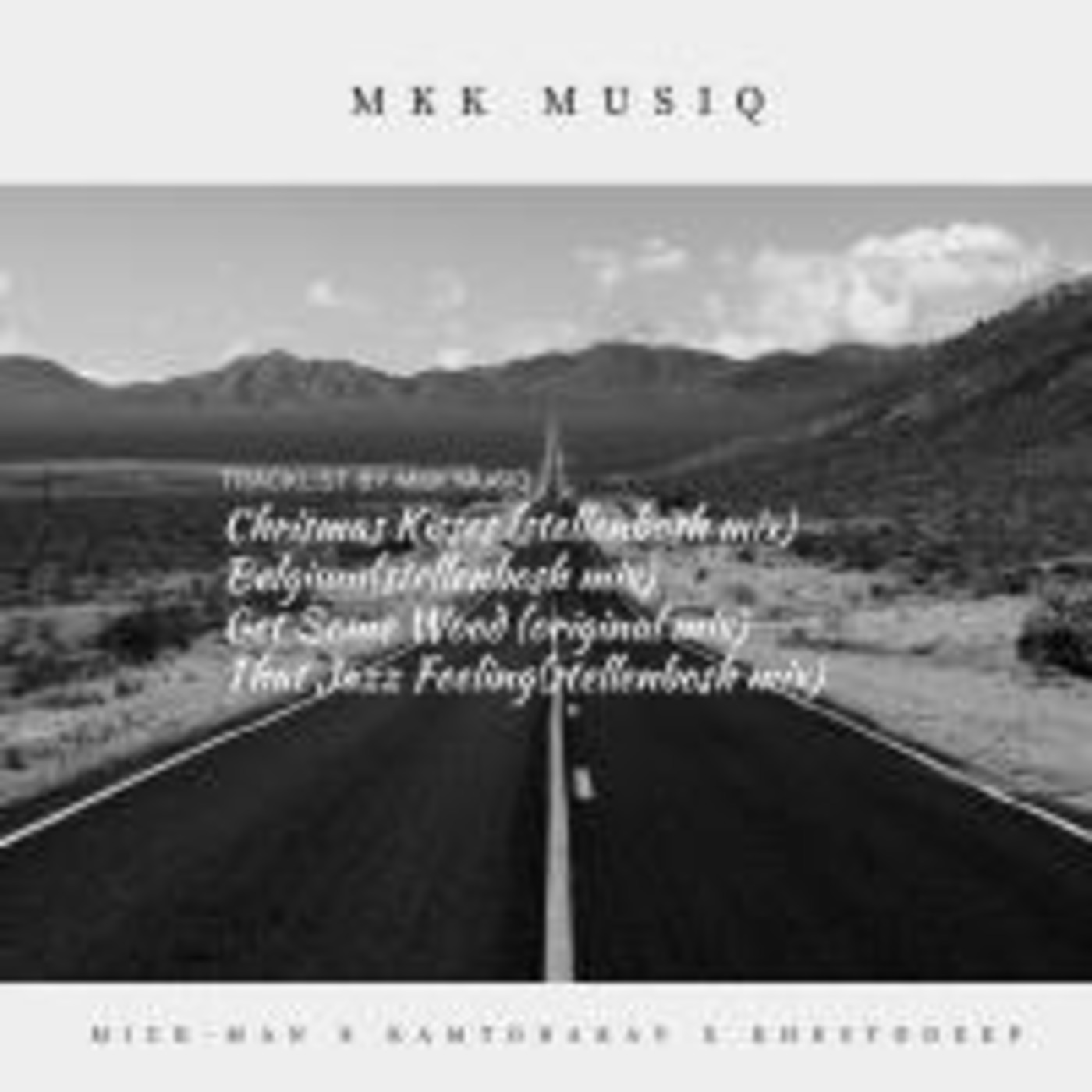 2.MKK MusiQ - Belguim(StellenBosch Mix) 2.MKK MusiQ - Belguim(StellenBosch Mix)