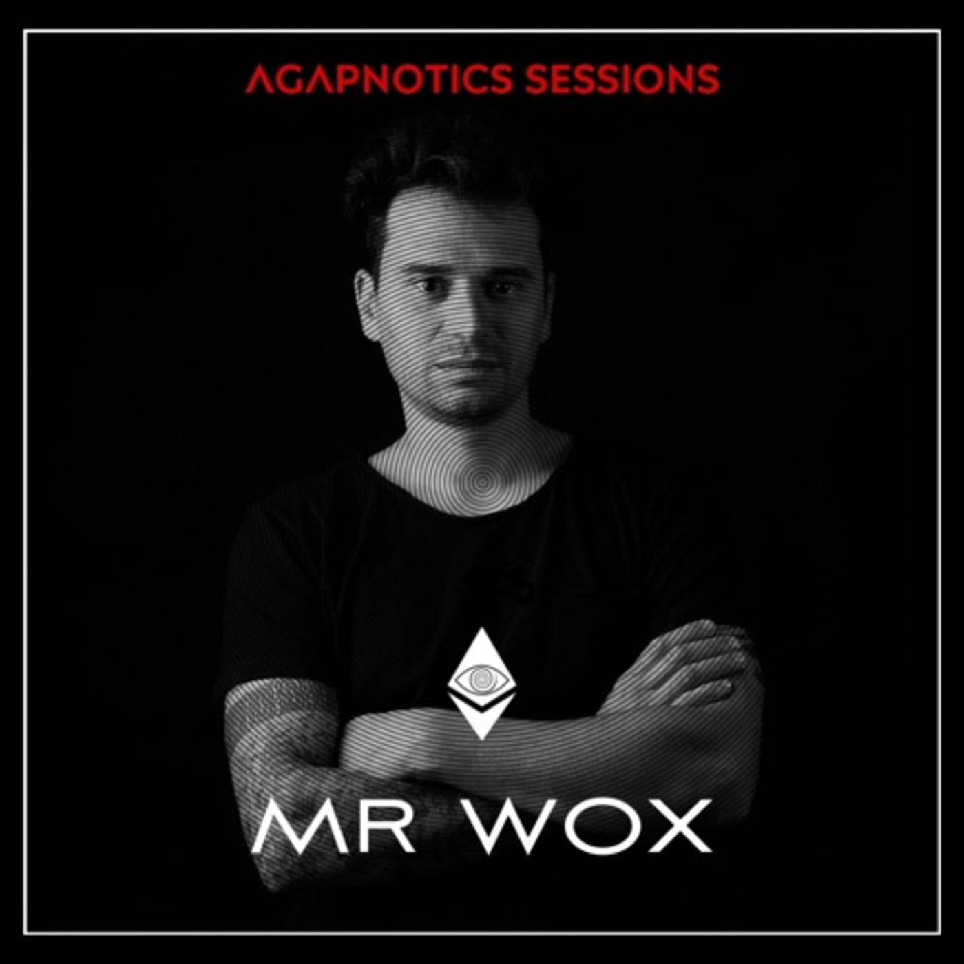 Agapnotics Sessions - | MR WOX |