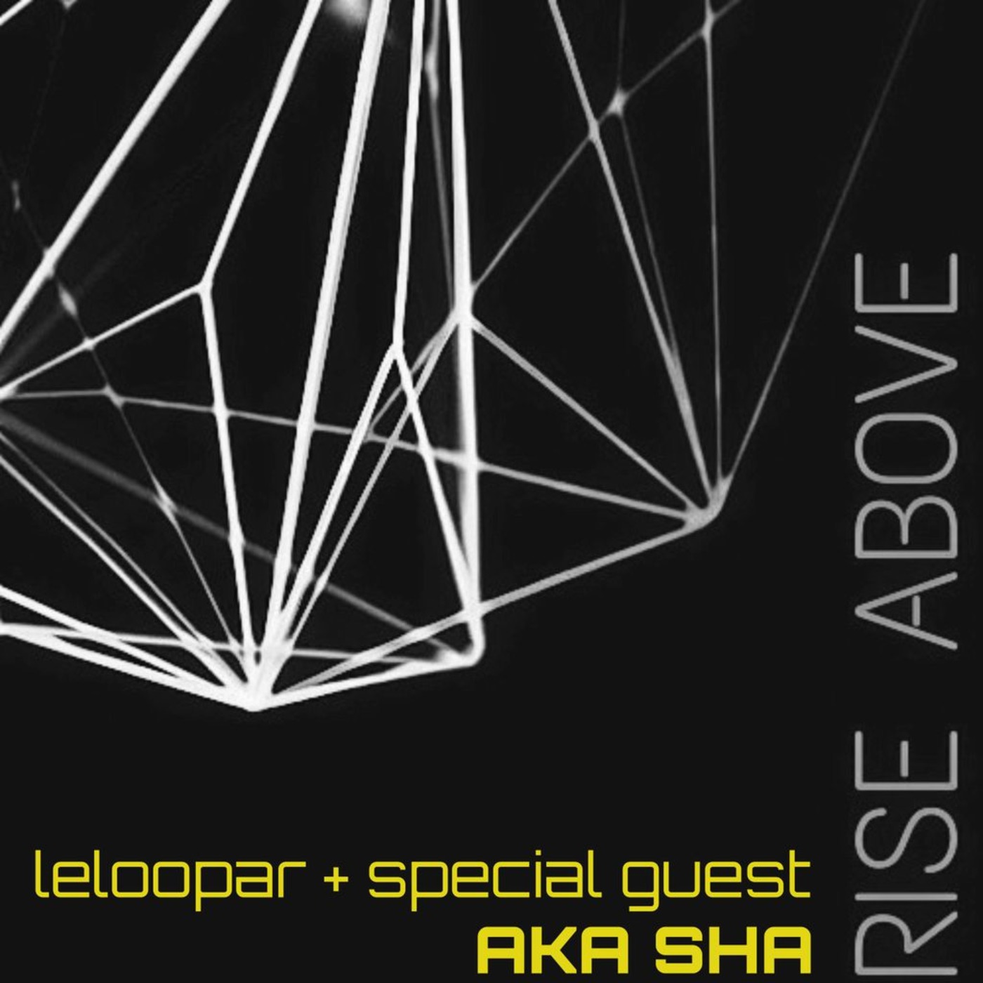 Rise Above - G21 - Special Guest: AKA SHA