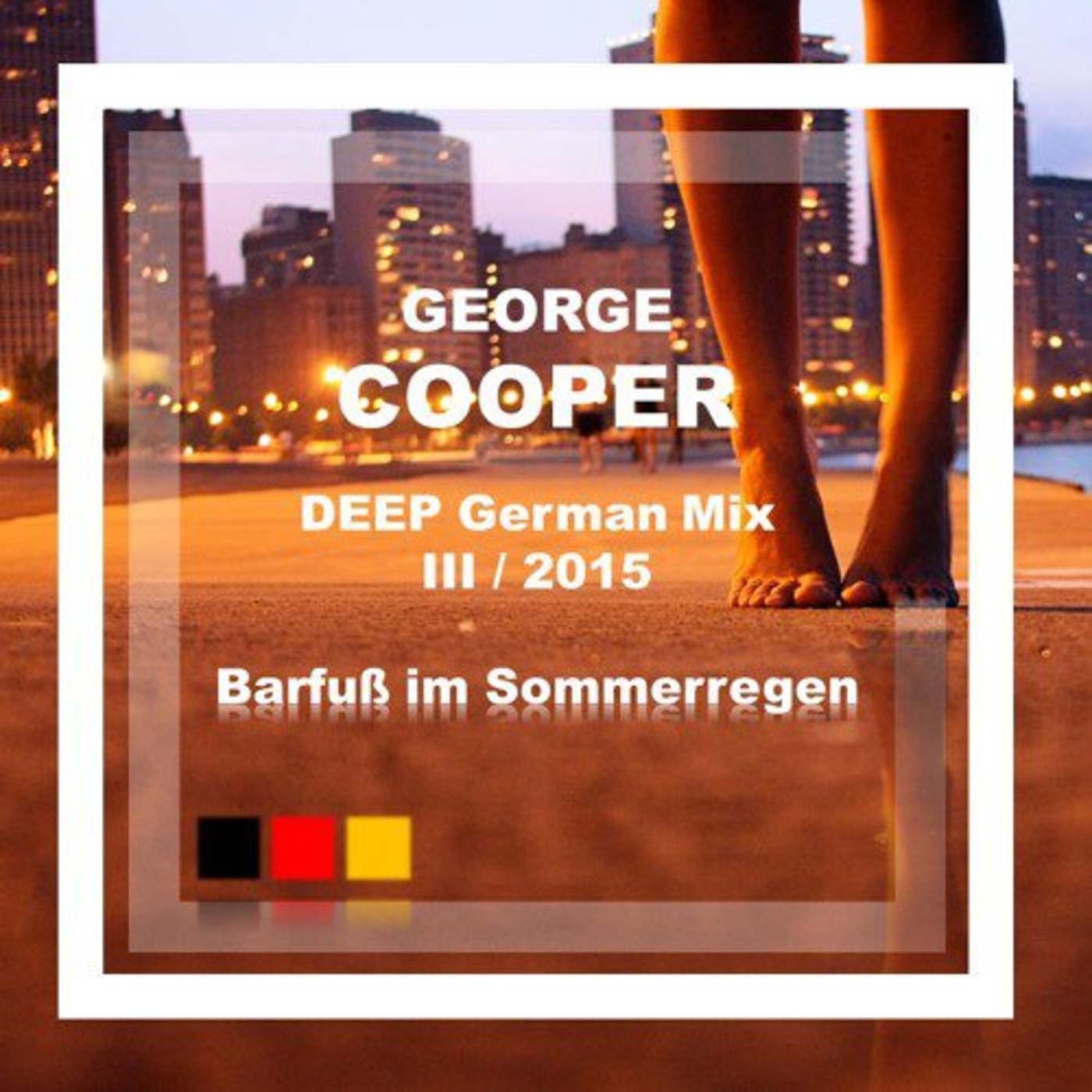 Deep German Mix III - 2015 - Barfuss im Sommerregen -