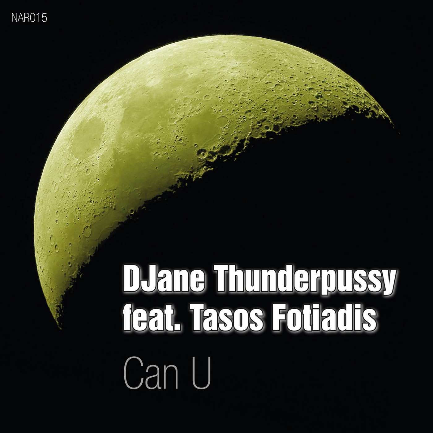 NAR015 --- Djane Thunderpussy feat. Tasos Fotiadis - Can U