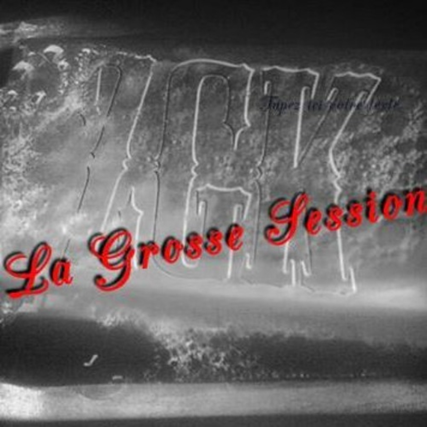 La Grosse Session ZGK