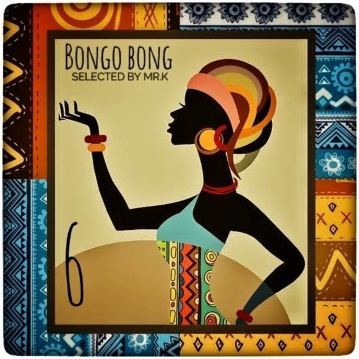 Bongo Bong vol.6 - Selected by Mr.K