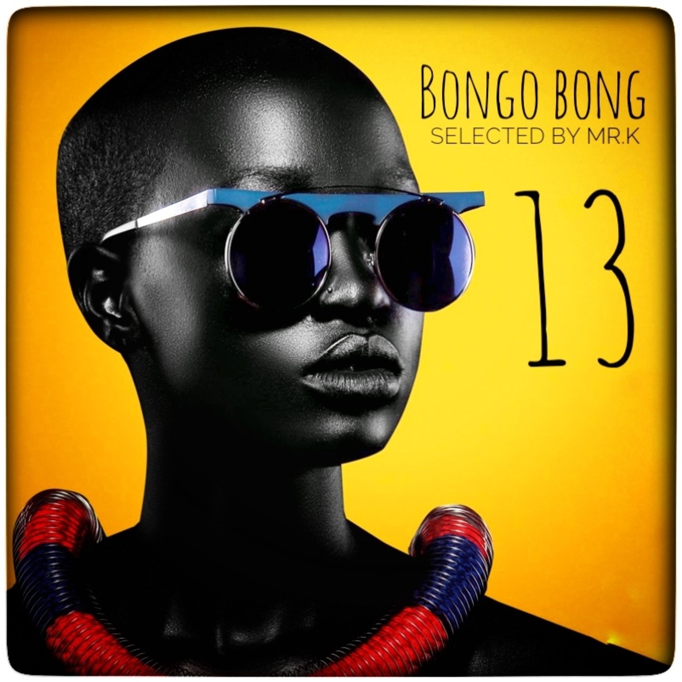 Bongo Bong vol.13 - Selected by Mr.K
