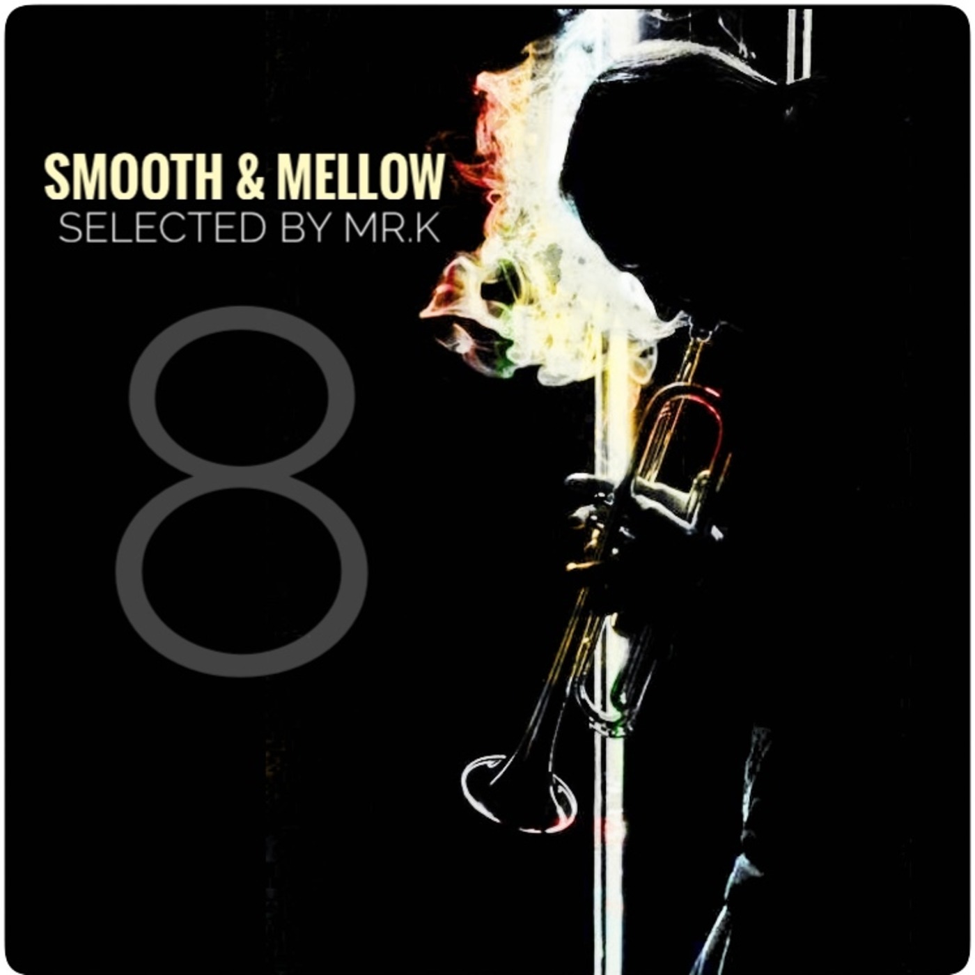 Smooth & Mellow vol.8 - Selected by Mr.K