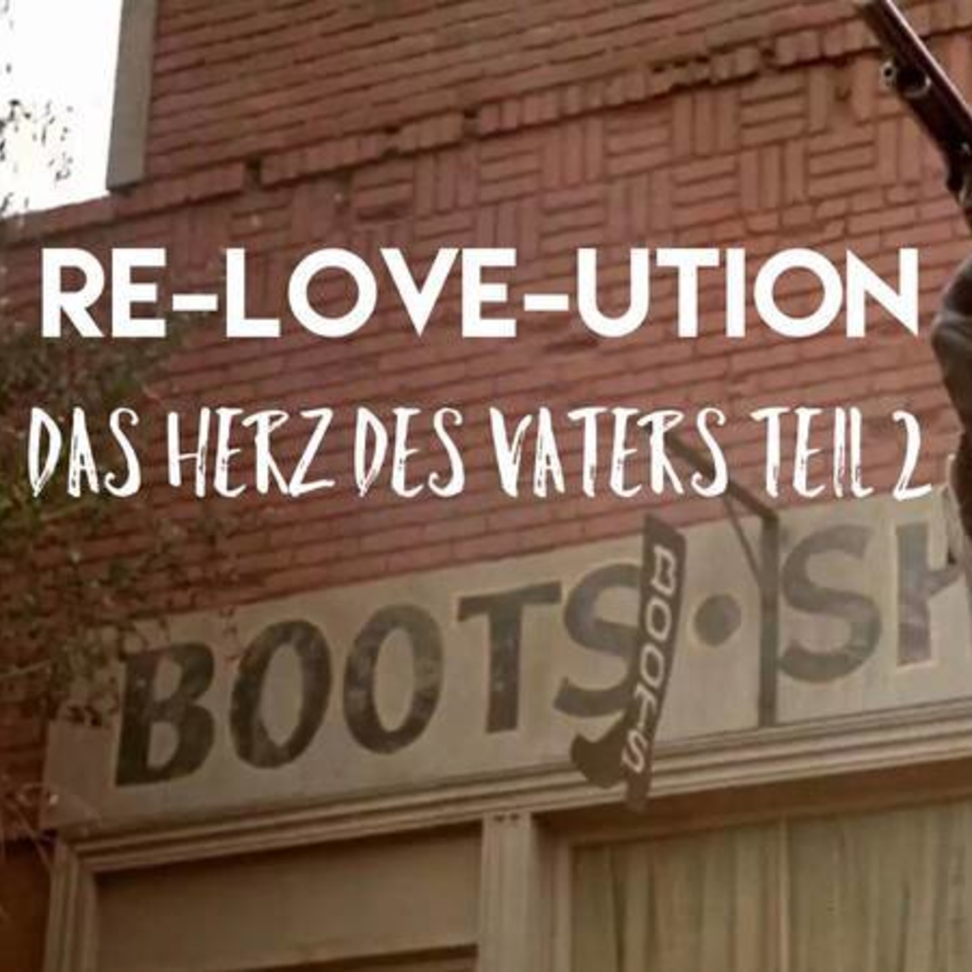 Re-Love-ution - Die Liebe des Vaters [Post #17-2-1]