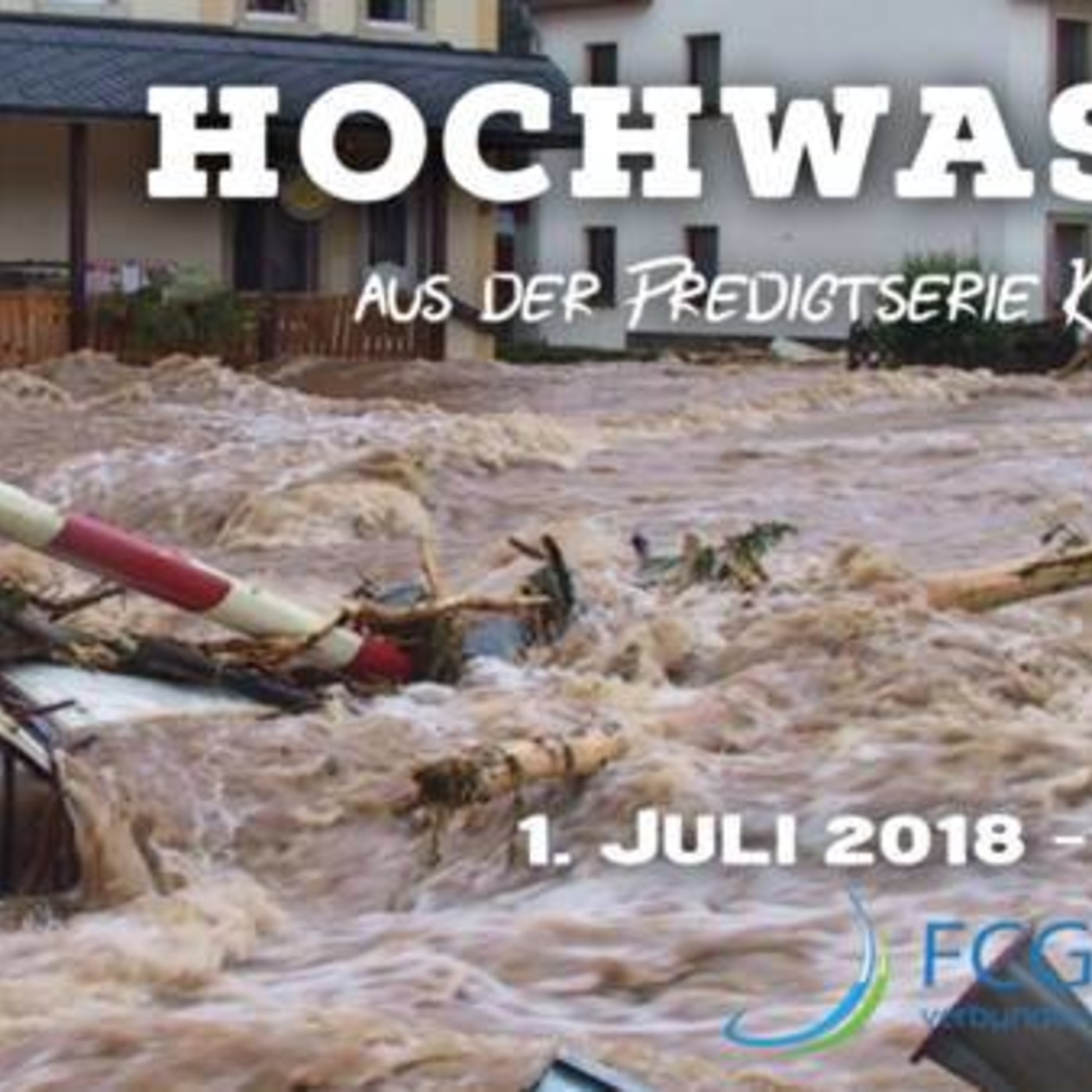 Hochwasser (Tauf-Predigt)  [Post 18-19-1]