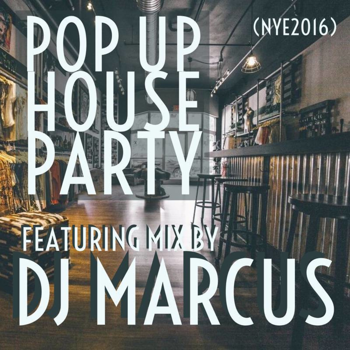Pop Up House Party - NYE2016 @ Blended Bartique
