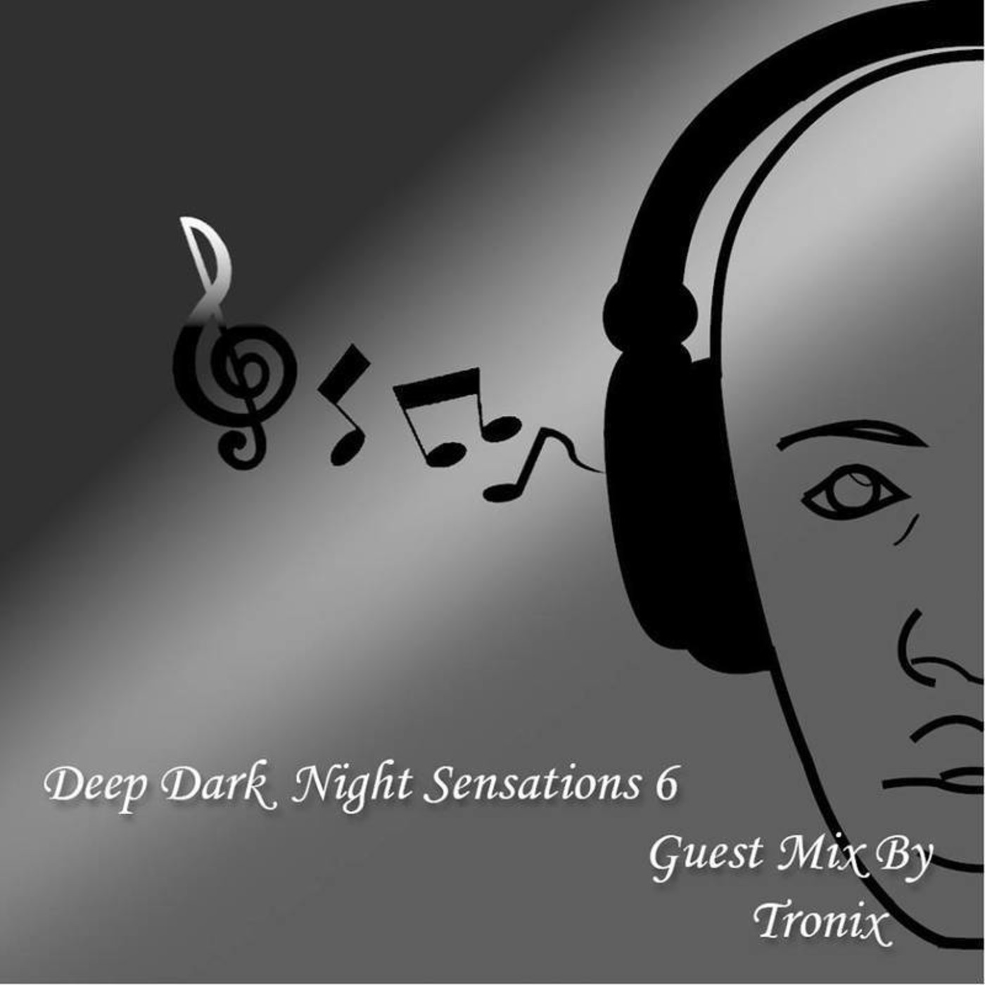 Deep Dark Night Sensations 6 Guest Mix By Tronix Deep Dark Night Sensations 6 Guest Mix By Tronix