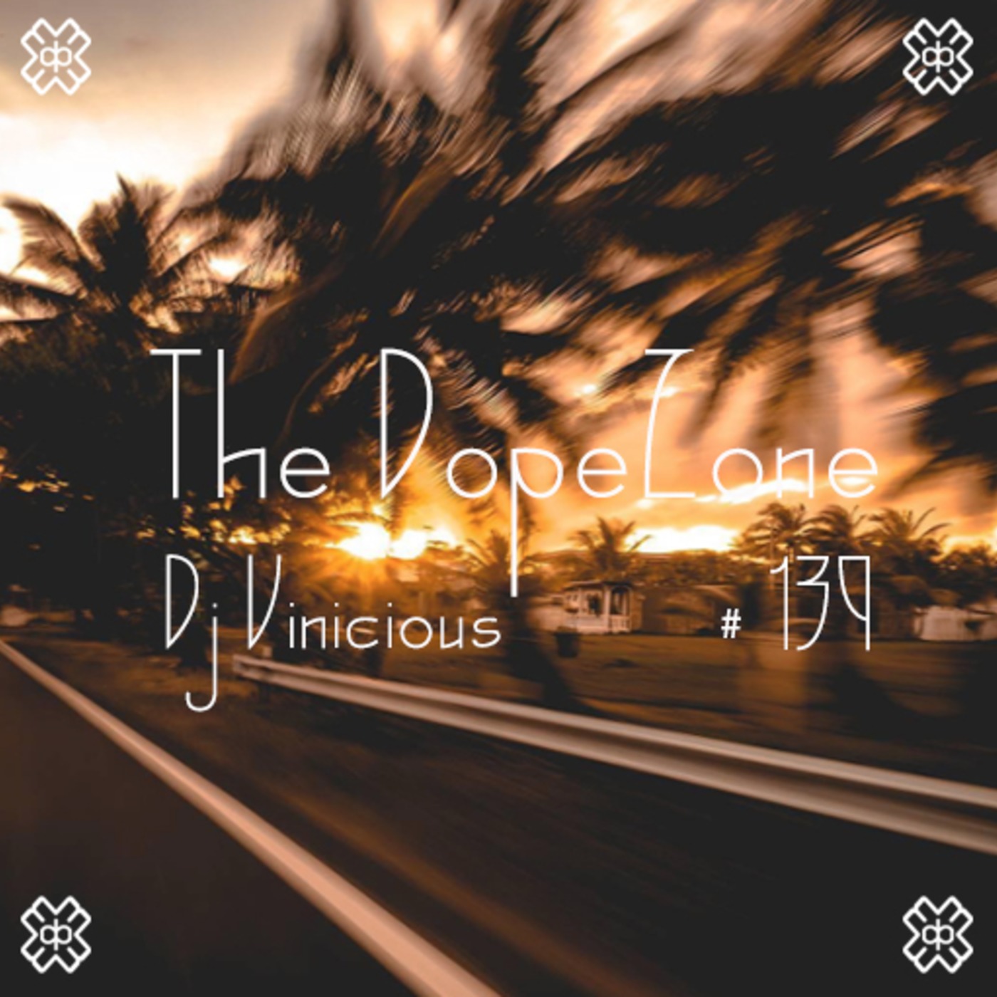 The DopeZone #139 - Dj Vinicious