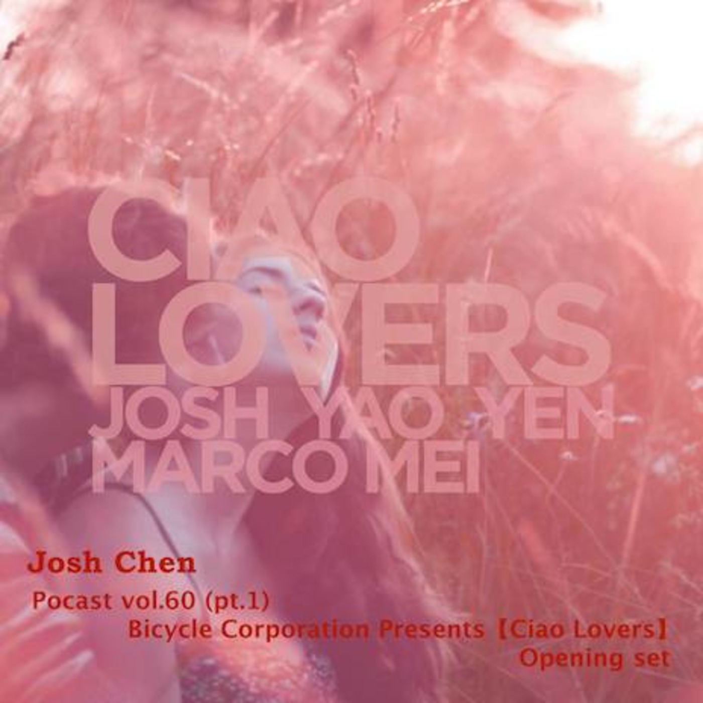 Podcast vol.60 (pt.1) - Bicycle Corporation Presents_Ciao Lovers_Opening set.mp3