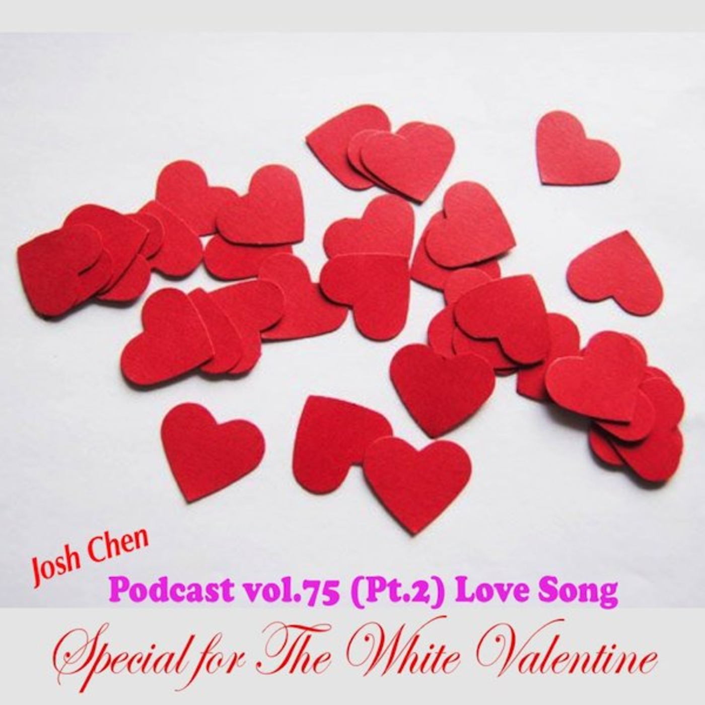 Podcast vol.75 (Pt.2) - Love Song  Special for The White Valentine
