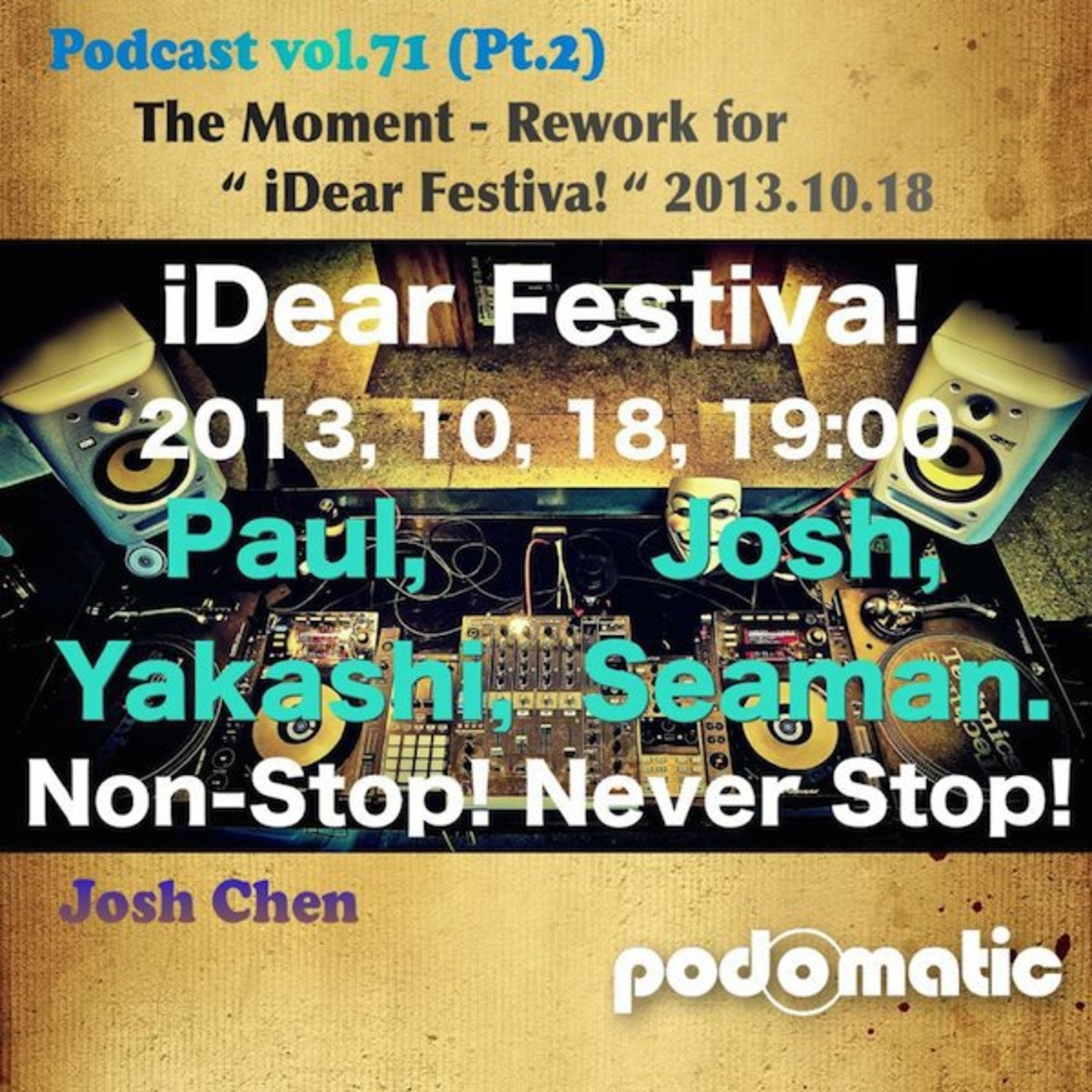 Podcast vol.71 (Pt.2) - The Moment   Rework for   iDear Festiva!   2013.10.18