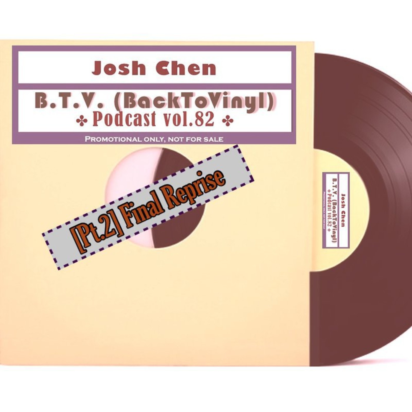 Podcast vol.82 (Pt.2) - B.T.V. (BackToVinyl) [Final Reprise]