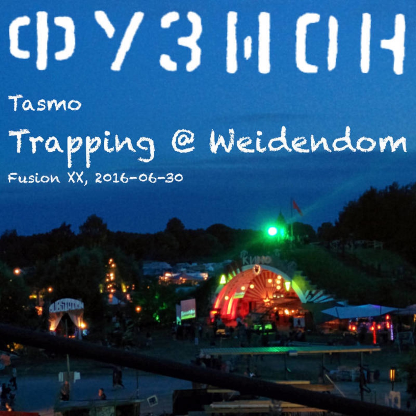 Tasmo - Trapping at Weidendom Fusion XX 2016-06-30
