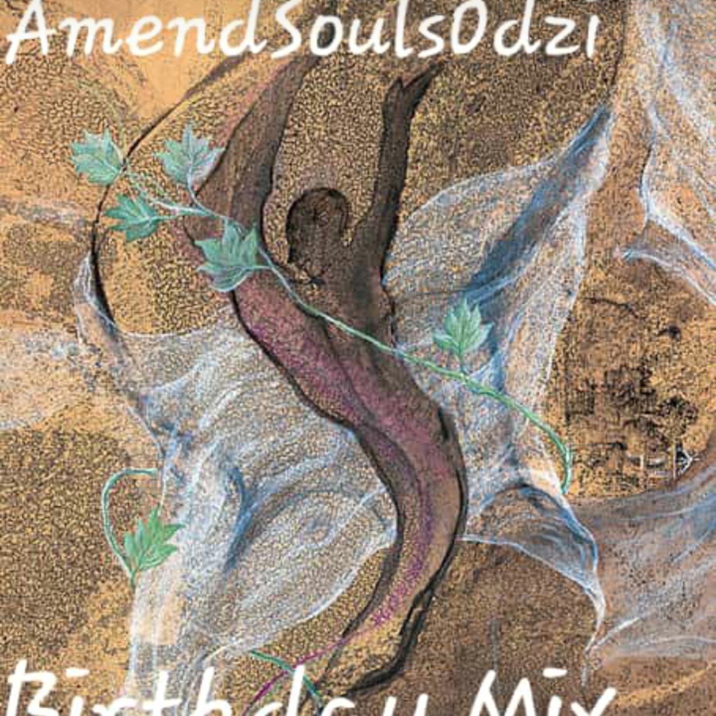 Amend Souls Odzi Birthday Mix