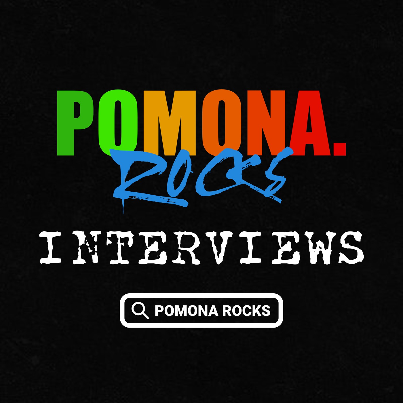 Pomona Rocks INTERVIEWS