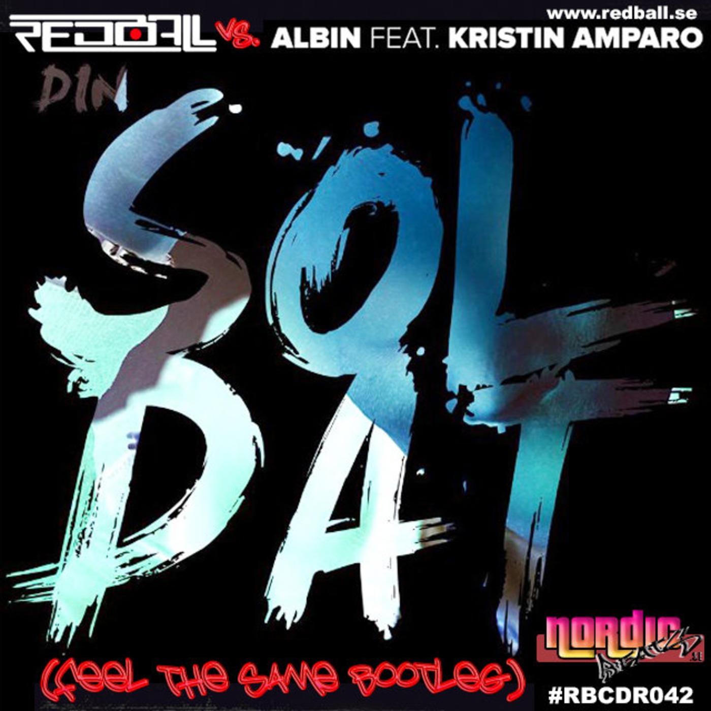 redball vs. Albin ft. Kristin Amparo - Din Soldat (Feel The Same Bootleg) v2.0